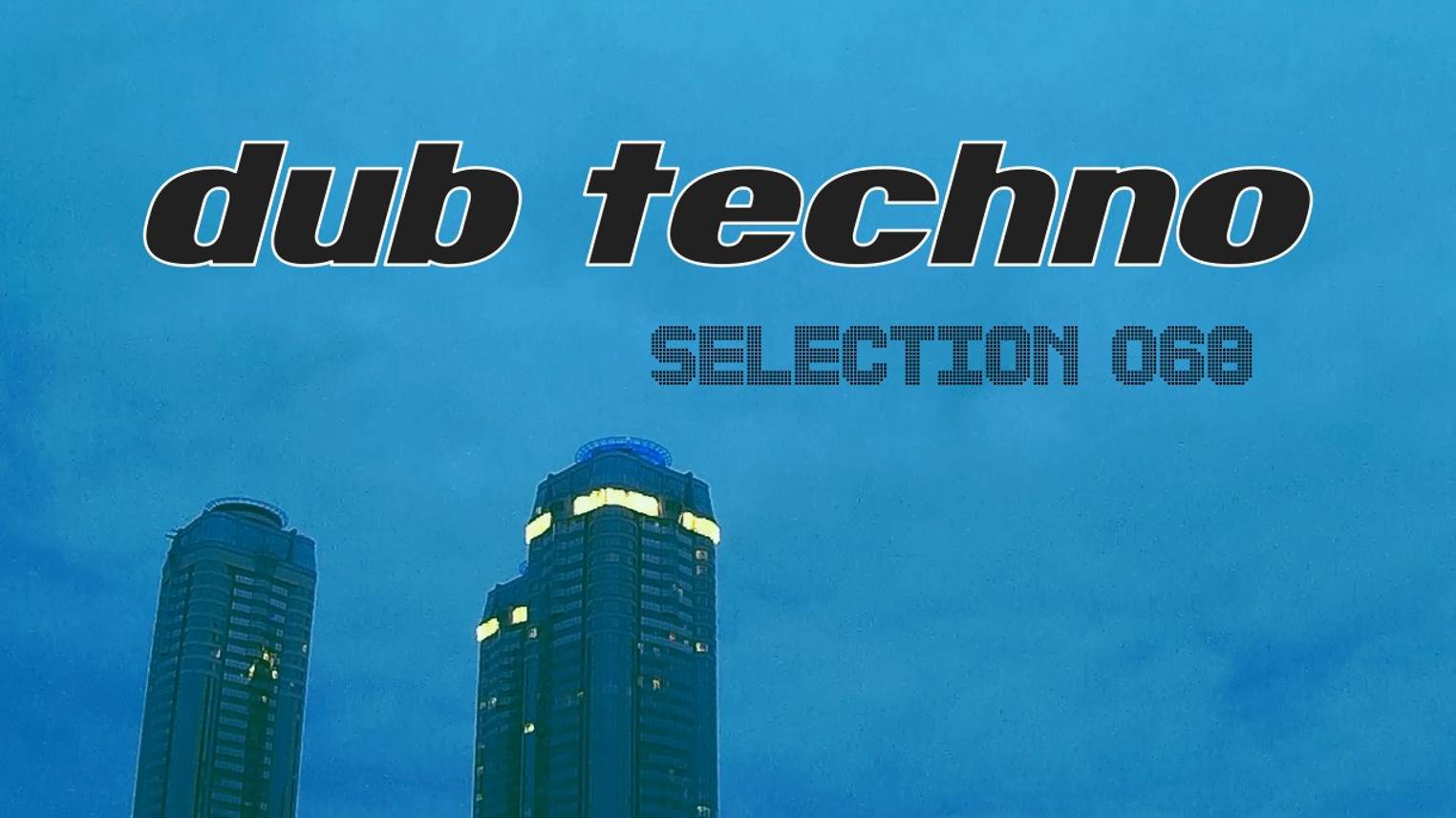 DUB TECHNO || Selection 068 || Mastodon - даб техно сборник смотреть онлайн