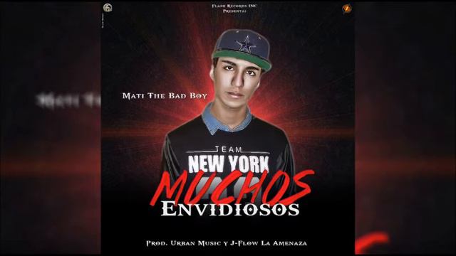 Mati The BadBoy - Muchos Envidiosos (Prod. Urban Music Y J-Flow La Amenaza) (Music Cover) смотреть онлайн