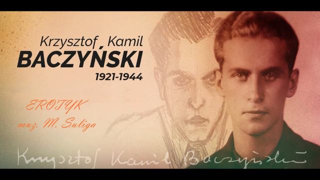 Krzysztof Kamil Baczyński "Erotyk" - Mirek Suliga смотреть онлайн