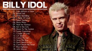 The Best Of Billy Idol - Billy Idol Greatest Hits Full Album