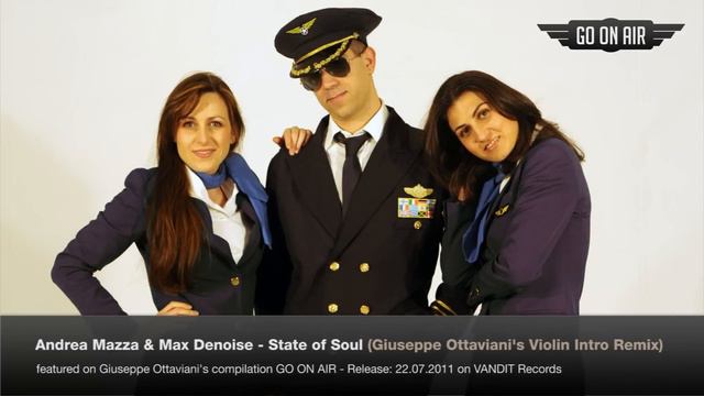 GO ON AIR Compilation: Andrea Mazza & Max Denoise - State Of Soul (GO Violin Intro Remix) смотреть онлайн