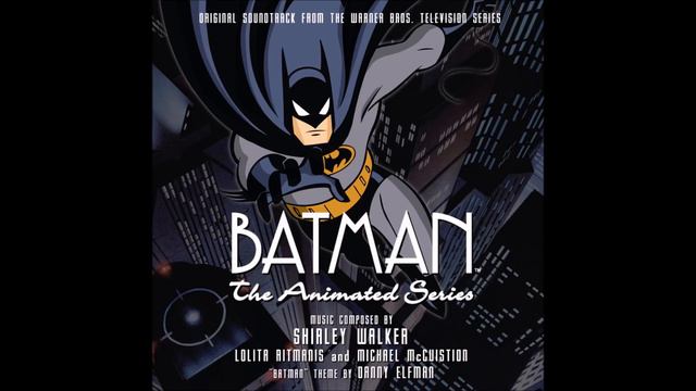 Batman: The Animated Series - Full Soundtrack by Shirley Walker (Volume 1) смотреть онлайн