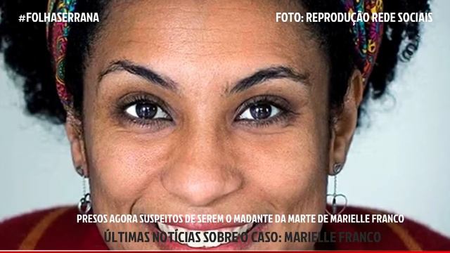 Caso vereadora Marielle Franco : Saiba quem são os mentores do crime | FOLHA SERRANA смотреть онлайн