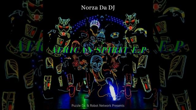 African Spirit Proudly Sponsored [Norza Da DJ] смотреть онлайн