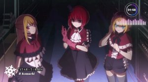 Oshi no Ko Insert Song Full『STAR☆T☆RAIN』New Arrange Ver - B-Komachi