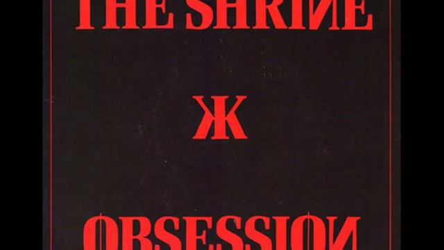 The Shrine - Obsession (7" - 1988) смотреть онлайн