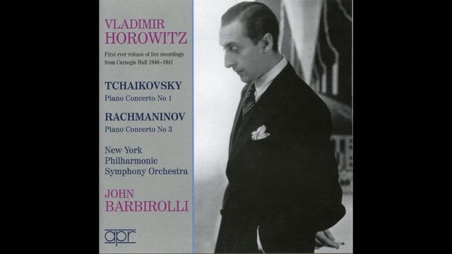 Vladimir Horowitz: Tchaikovsky Piano Concerto No. 1 Op. 23 (Barbirolli/NYP Orchestra/1940)