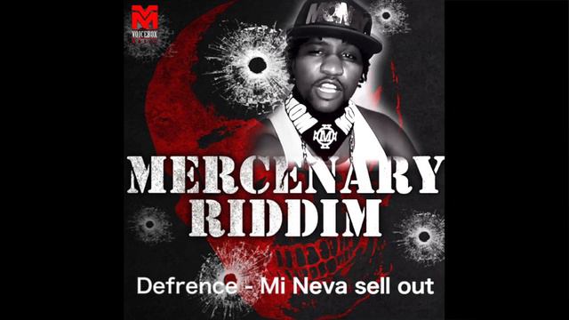 DEFRENCE - MI NEVA SELL OUT [MERCENARY RIDDIM] VOICEBOX MUZIK // APRIL 2016 смотреть онлайн