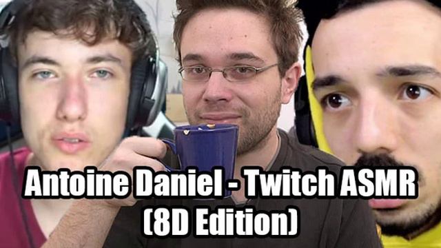 Antoine Daniel - Twitch ASMR (8D Edition) смотреть онлайн