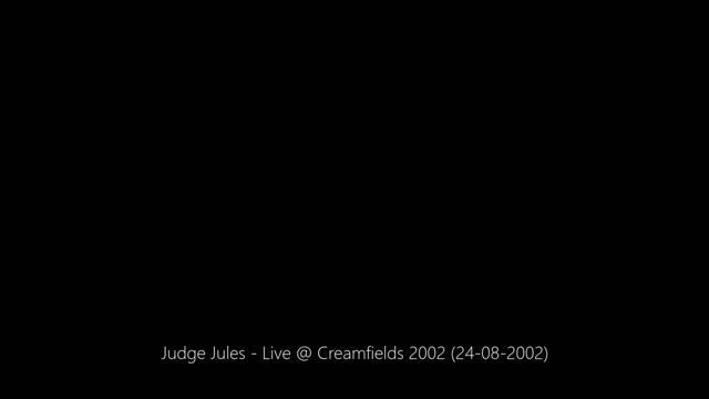 Judge Jules - Live @ Creamfields 2002 (24-08-2002)