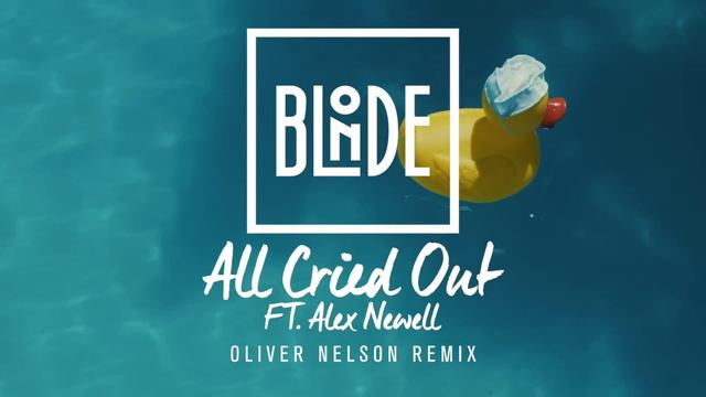 Blonde - All Cried Out (feat. Alex Newell) [Oliver Nelson Remix] смотреть онлайн