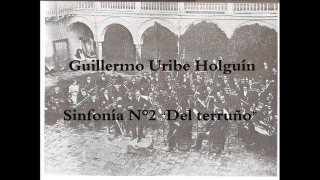 Sinfonía N°2 “Del terruño” de Guillermo Uribe Holguín смотреть онлайн