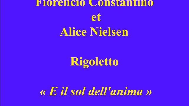 Florencio Constantino et Alice Nielsen Rigoletto E il sol dell'anima G &T 054164 смотреть онлайн