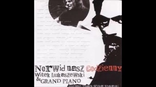 Witek Łukaszewski & GrandPiano - 03 Daj mi wstążkę błękitną - Norwid nasz Codzienny 2009 смотреть онлайн