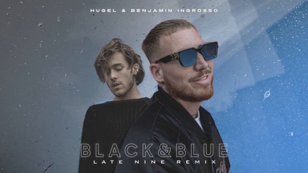 HUGEL & Benjamin Ingrosso - Black & Blue (Late Nine Remix) [Official Visualizer]
