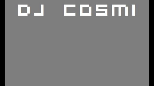 DJ COSMi.!!!! смотреть онлайн