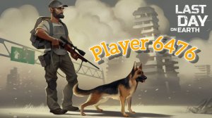 Рейд базы Player 6476 - Last day on Earth