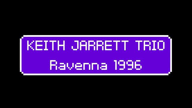 Keith Jarrett Trio | Loggetta Lombardesca, Ravenna, Italy - 1996.07.10 | [audio only] смотреть онлайн