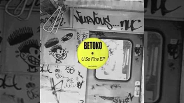 Betoko - U So Fine (Devoked Remix) смотреть онлайн