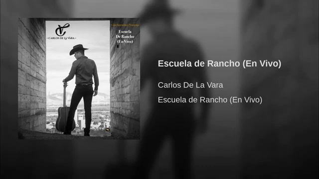 Escuela De Rancho (En Vivo) · Carlos De La Vara смотреть онлайн