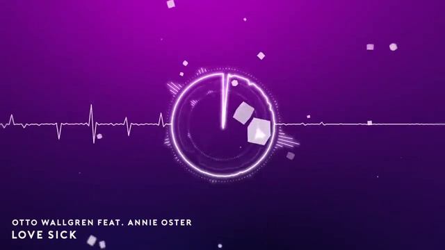 Otto Wallgren Feat. Annie Oster Love Sick [Alex Intro 2017] смотреть онлайн