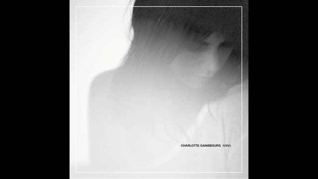 Charlotte Gainsbourg - Anna (Moonlight Matters Remix) смотреть онлайн