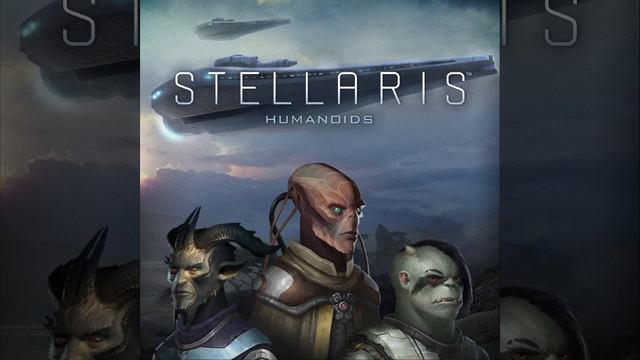 Stellaris-"Humanoids" DLC [Complete OST] смотреть онлайн