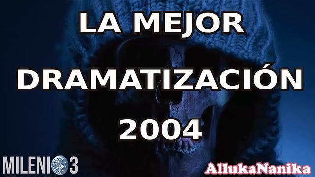 Milenio 3 - La mejor dramatización 2004 смотреть онлайн