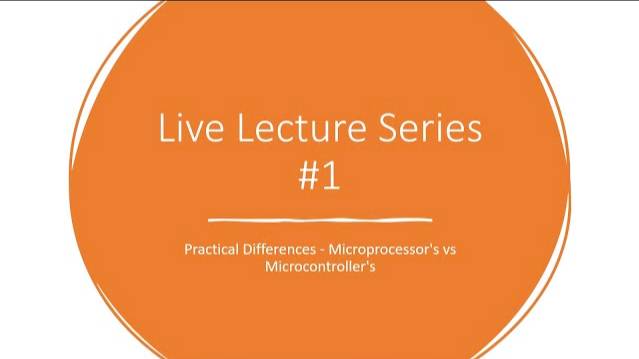 Live Lecture Series #1: Practical Differences - Microprocessors vs Microcontrollers смотреть онлайн