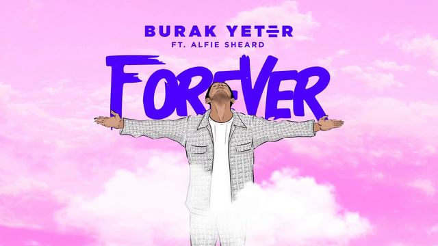 Burak Yeter ft. Alfie Sheard - Forever Young смотреть онлайн