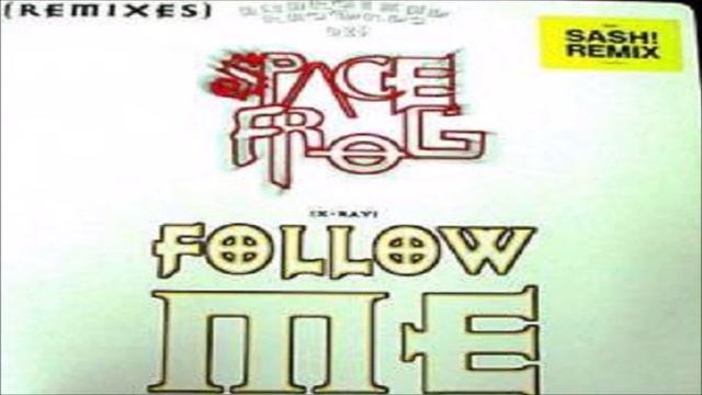 Space Frog - Follow Me (SASH! Remix) смотреть онлайн