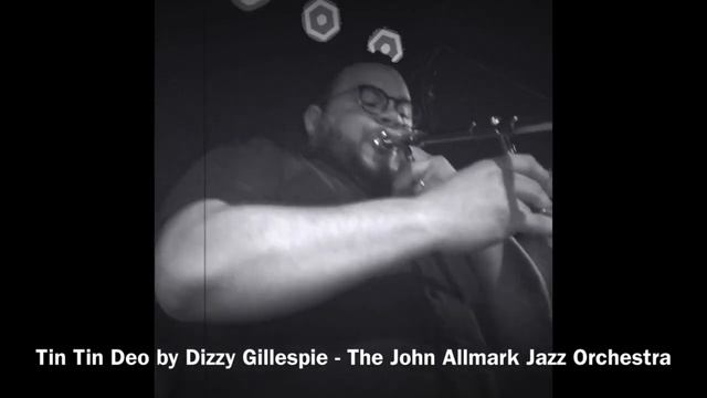 Tin Tin Deo By Dizzy Gillespie With The John Allmark Jazz Orchestra