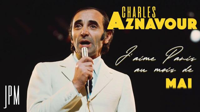Charles Aznavour - J'aime Paris au mois de mai - Jean Pierre Ménager смотреть онлайн