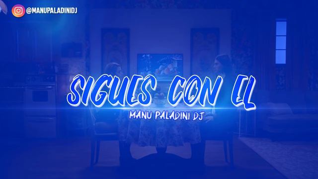Sigues Con Él X Arcangel X Sech X Manu Paladini DJ [ FIESTERO REMIX ]