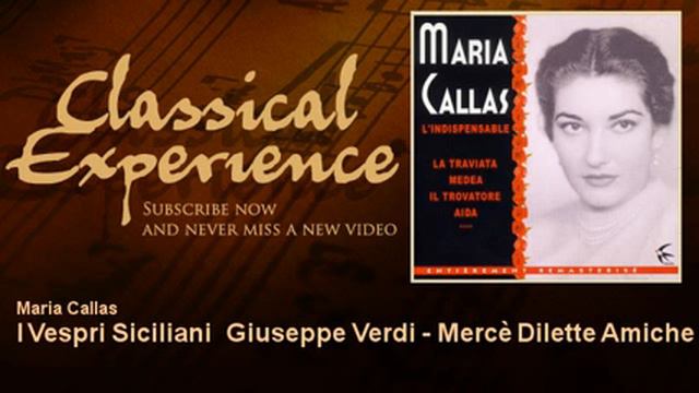 Maria Callas : I Vespri Siciliani Giuseppe Verdi - Mercè Dilette Amiche - ClassicalExperience смотреть онлайн