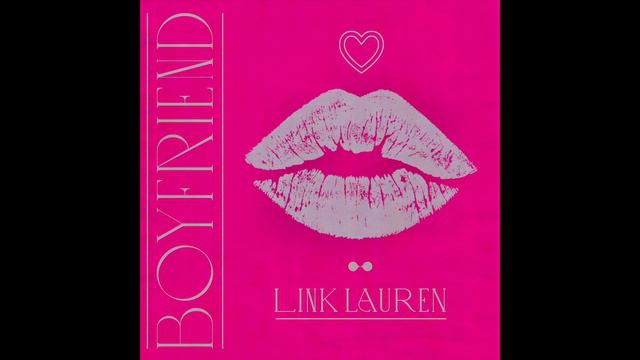 Boyfriend - Link Lauren (Official Audio) смотреть онлайн