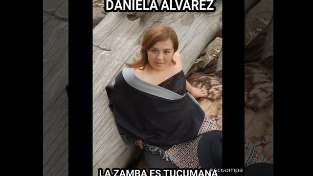 DANIELA ALVAREZ - LA ZAMBA ES TUCUMANA ( ZAMBA) смотреть онлайн