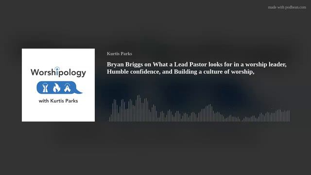 Bryan Briggs on What a Lead Pastor looks for in a worship leader, Humble confidence, and Building a смотреть онлайн