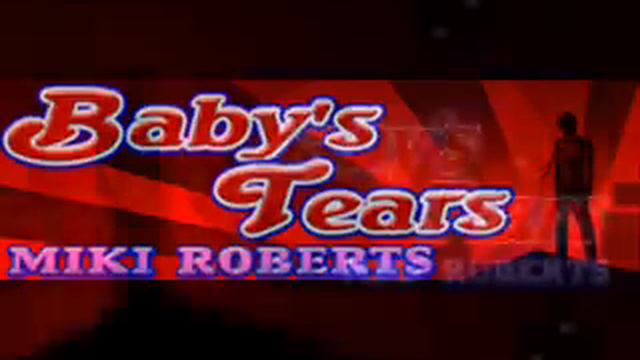 Baby's Tears - Miki Roberts смотреть онлайн