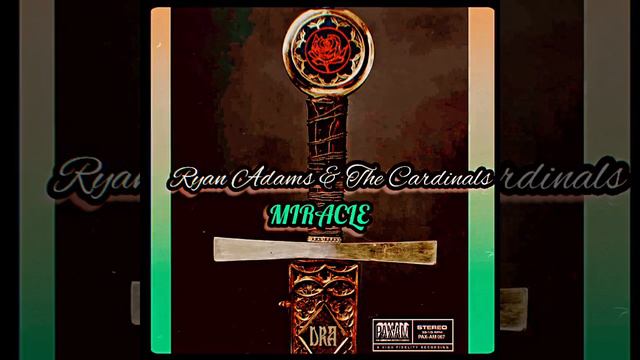 Ryan Adams & The Cardinals - Miracle (2023 Demo)