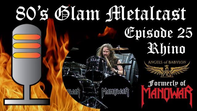 80’s Glam Metalcast - Episode 25 - Rhino (Angels of Babylon/ex Manowar) смотреть онлайн