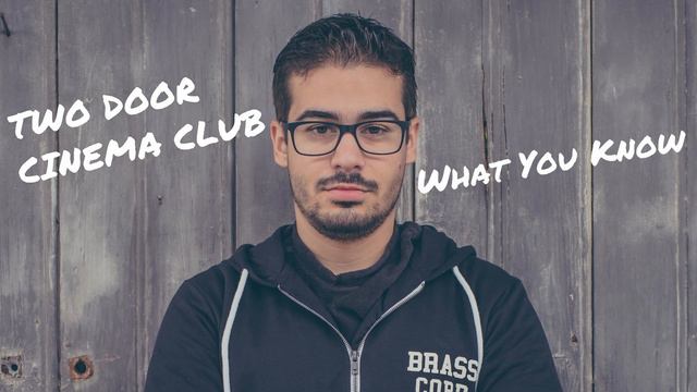 Brass Corp. + What You Know (Two Door Cinema Club) смотреть онлайн