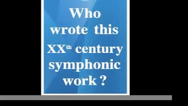 Who wrote this XXth century symphonic work ? - Answer in the Description of the video смотреть онлайн