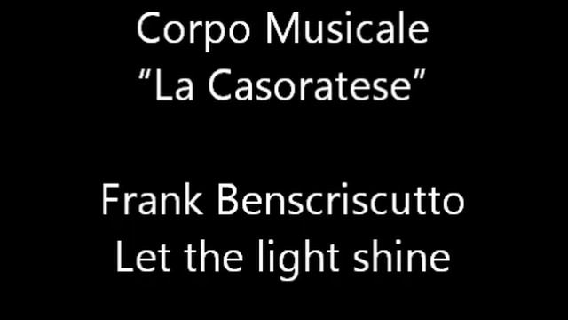 Frank Brencriscrutto - Let The Light Shine (Corpo Musicale 