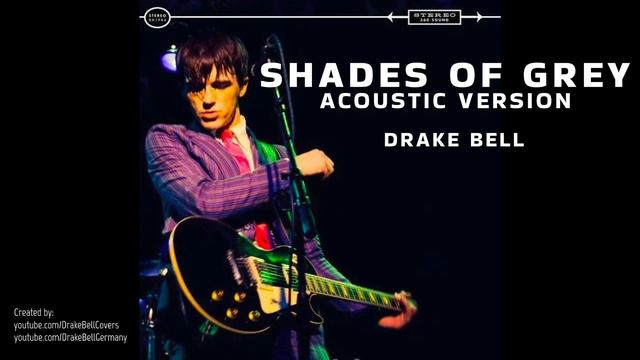 Drake Bell - Shades of Grey (Acoustic Version) смотреть онлайн