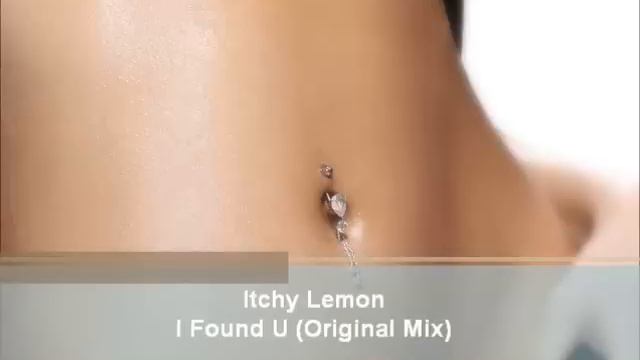 Itchy Lemon - I Found U (Original Mix) смотреть онлайн