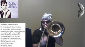 Moon River, trombone solo