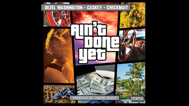 Checkmait - Ain't Done Yet (Feat. Dezel Washington & Caskey) смотреть онлайн