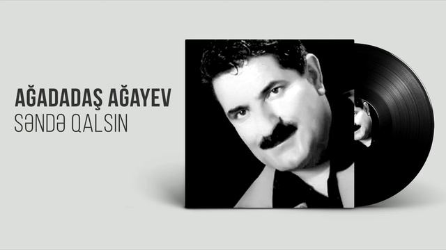 Ağadadaş Ağayev – Səndə Qalsın смотреть онлайн