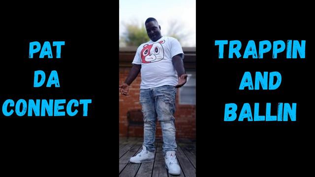 Pat Da Connect(Trappin & Ballin) смотреть онлайн
